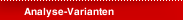Analyse-Varianten